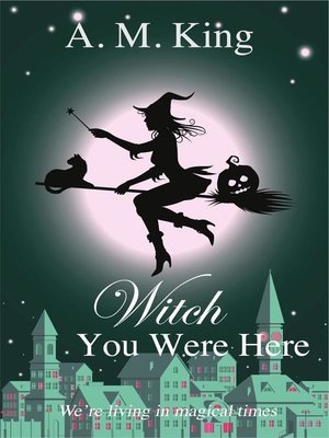 cover image of Witch You Were Here